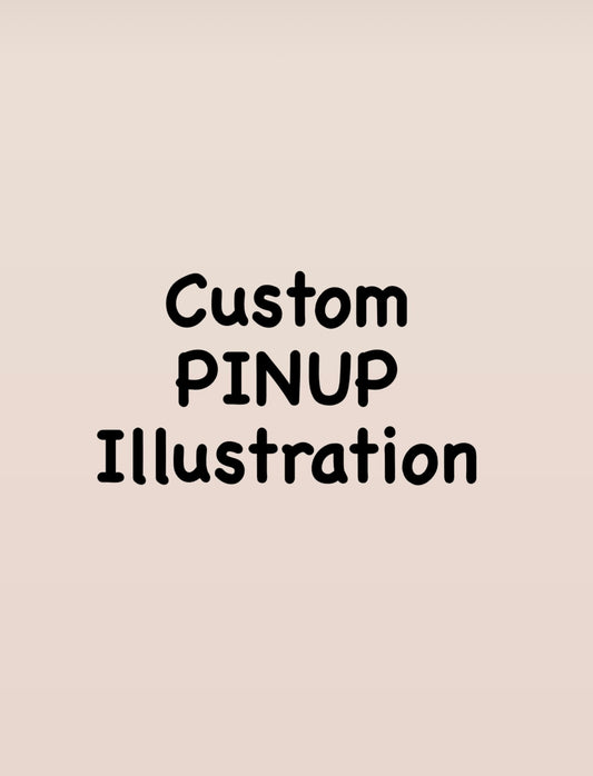 Custom Illustration - Just Like A Pinup